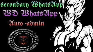 𝖂 𝕯 𝖂𝖍𝖆𝖙𝖘𝕬𝖕𝖕 𝖛16🔖 SECONDARY WHATSAPP💥 IMUNE💥AUTO-ADMIN🔖#WhatsApp#IMUNE#MOD