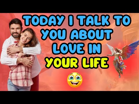 Message From The ANGELS ❤️ TODAY I TALK TO YOU ABOUT LOVE IN YOUR LIFE ❤️ [Angel Messages]