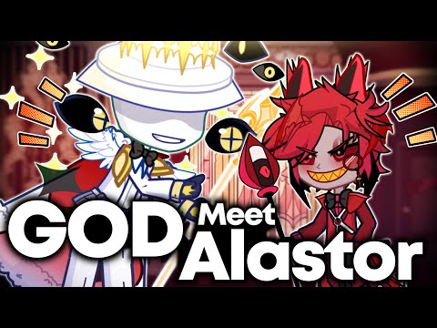 If God Meet Alastor || Hazbin Hotel Gacha Animation