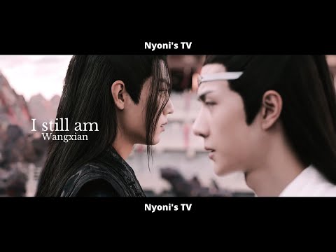 [FMV] × I still am ×The Untamed - Wangxian