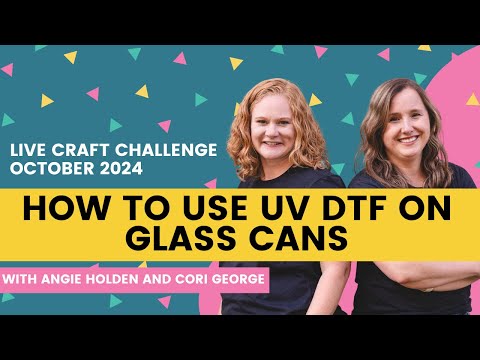 How to Use UV DTF on Glass Cans (Sublimation Camp Craft Challenge #6)