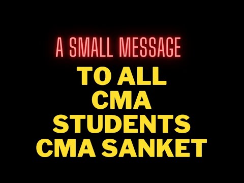 A SMALL MESSAGE TO ALL CMA STUDENTS