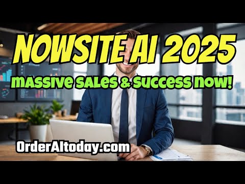 NOWSITE AI 2025: Want Massive Sales & Success? Do This Now!