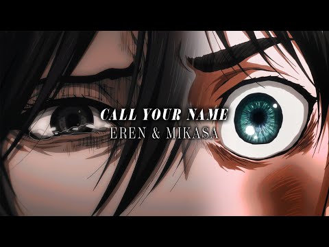 Eren & Mikasa | Call Your Name「AMV」