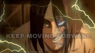 【MAD】Eren Jaeger | Keep Moving Forward (AOT) DUB