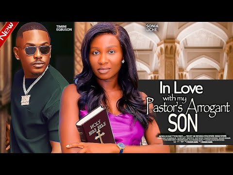 IN LOVE WITH MY PASTOR'S SON ~ SONIA UCHE, TIMINI EGBUSON 2024 latest Trending Nigerian movies