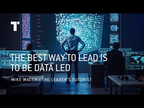 The Best Way To Lead Is To Be Data Led | Mike Walsh | Futurist Keynote Speaker