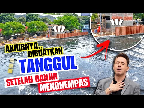 AKHIRNYA SADAR 😁 ADA TANGGUL BARU DIBUAT SETELAH BANJIR ROB PARAH TERJADI DIPELABUHAN SUNDA KELAPA.