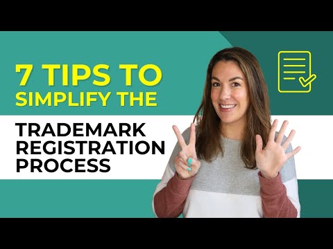 Trademark Registration Made Easy - 7 Tips to Simplify the Process