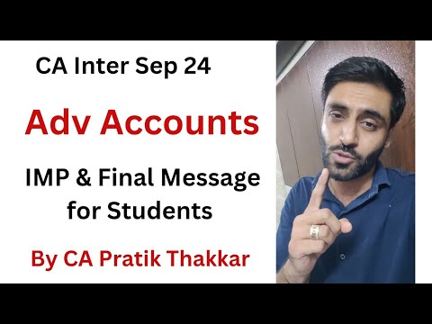 Final Message for Advance Accounts paper CA Inter Sep 24  Important message CA Pratik Thakkar