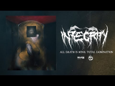 INTEGRITY - All Death Is Mine: Total Domination [FULL ALBUM STREAM]