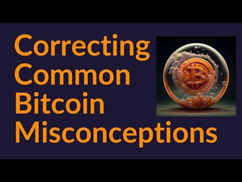 Correcting Common Bitcoin Misconceptions