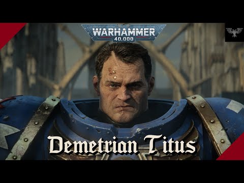 WARHAMMER 40K | L'histoire de Demetrian Titus