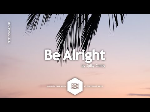 Be Alright - Spiky Candy | @RFM_NCM