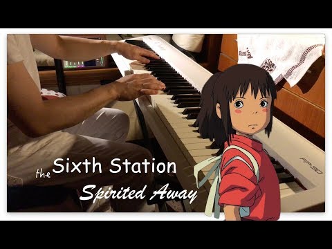 [Piano Cover] Spirited Away - the Sixth Station