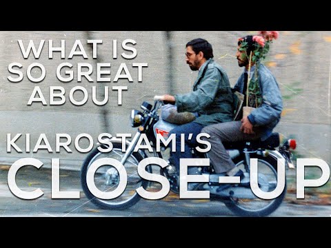 What's so great about Close-Up?  (Kiarostami, 1990)