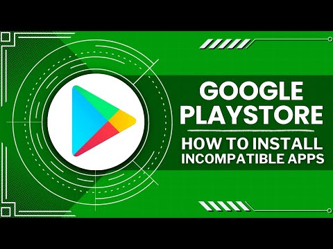 How To Install Incompatible Apps From Play Store (Quick Guide)