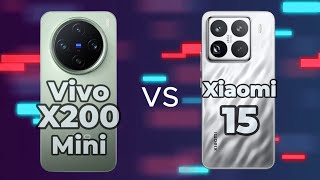 Vivo X200 Mini vs Xiaomi 15 comparison