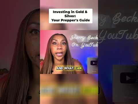 Investing in Gold & Silver  Your Prepper's Guide