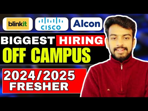 Blinkit, Alcon, Cisco Biggest Hiring Announced | OFF Campus Drive For 2025, 2024, 2023 Batch