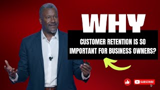 Why Customer Retention is so Important for Business Owners?