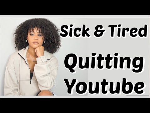 Quitting Youtube | Sick and Tired