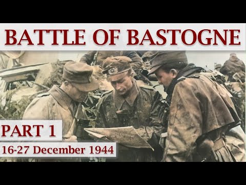 Battle of Bastogne 1944 / Part 1 – Wacht Am Rhein