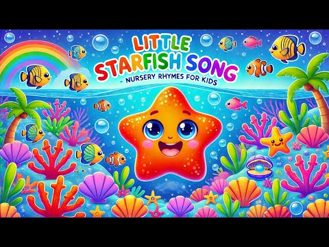 Little Starfish Song| Nursery Rhymes for Kids- Song For Kids| Fun Ocean Song for Children- Fish Song