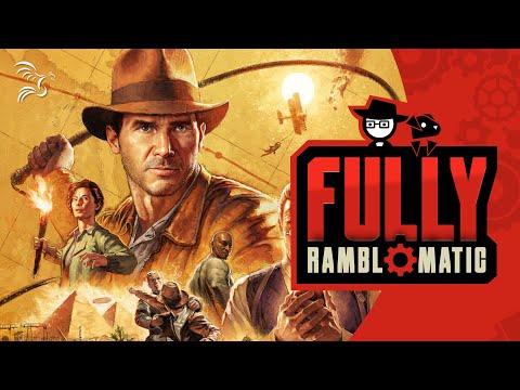 Indiana Jones and the Great Circle | Fully Ramblomatic