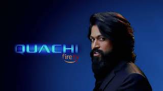 Featuring Rocking Star Yash | Quachi Fire Tv | With Voice Remote Powerd By Alexa