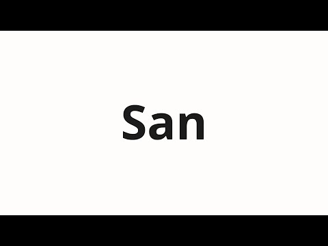 How to pronounce San