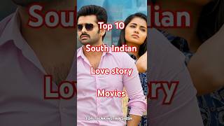 #new top 10 best south love story movies 🔥😍#shorts #lovestorymovie #viralvideo  #trending