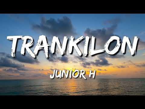 Junior H - Trankilon (Letra\Lyrics)