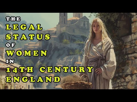 Medieval Life Documentary: The Legal Status of Women in 14th Century England