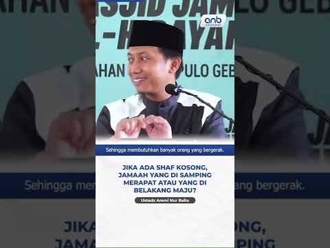 Shaf Kosong, Jamaah di Samping atau Belakang yg Merapat? - Ustadz Ammi Nur Baits