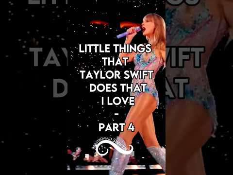 Little Things That Taylor Swift Does that I love ❤️ | Part 4 #tswift #taylorswift #taylorswifteras