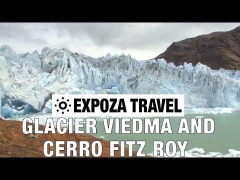 Glacier Viedma And Cerro Fitz Roy (Argentina) Vacation Travel Video Guide