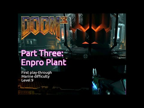 (First play-through) DOOM³ - Part 3: Enpro Plant | id Software / Activision | Windows | 2004