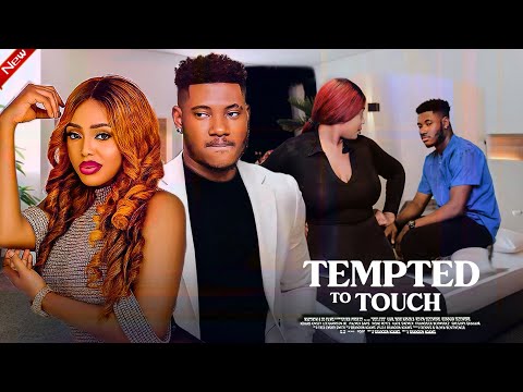 TEMPTED TO TOUCH - CHIDI DIKE, JENNIFER EPHRAIN NIGERIAN MOVIE