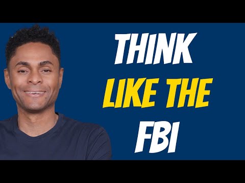 Think Like the FBI: Use FBI Tactics in Daily Negotiations