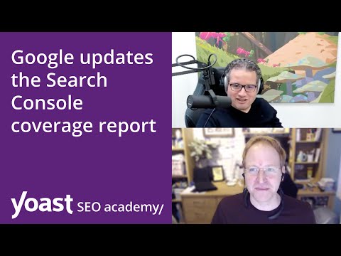 SEO news: Google updates the Search Console coverage report