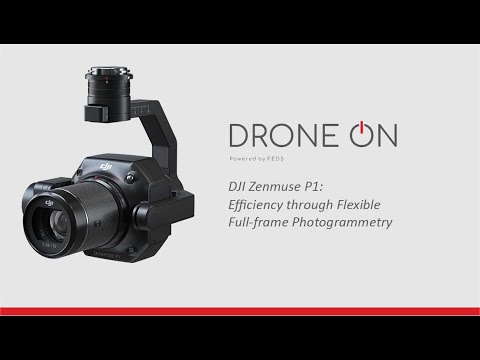 Drone On Webinar | DJI Zenmuse P1: Efficiency through Flexible Full-frame Photogrammetry