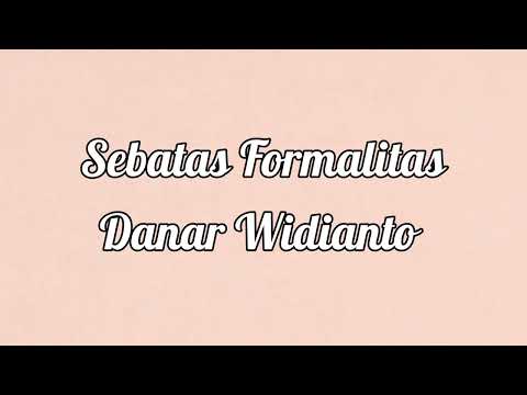 Sebatas Formalitas - Danar Widianto (Lirik & Cover)