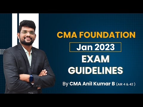 CMA Foundation Jan 2023 || Exam Guidelines || By CMA Anil Kumar [AIR 4 & 42]