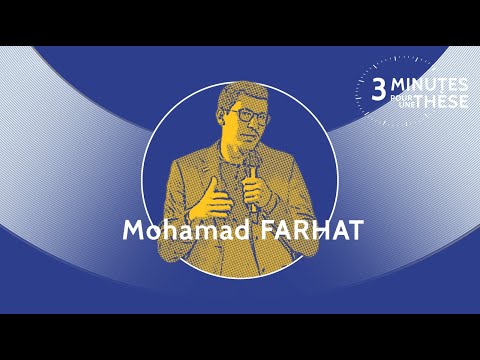 3 minutes pour une thèse : Mohamad Farhat