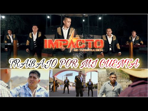 Trabajo Por Mi Cuenta - Impacto de Tuzantla Mich - Vídeo Oficial 2021