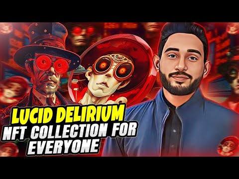 LUCID DELIRIUM NFTS COLLECTION | BUY NFTS TO EARN | DONATE FOR SAVE LIFE