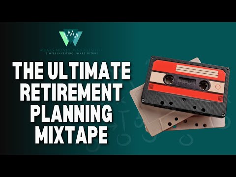 The Ultimate Retirement Planning Mixtape