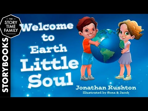 Welcome to Earth Little Soul | A rhyming story about how we are made out of Light & Love