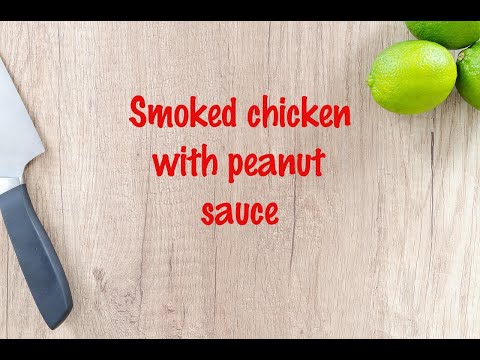 How to cook - Smoked chicken with peanut sauce